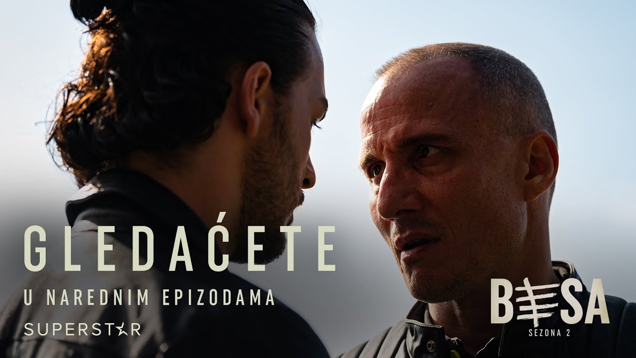 BESA 2 | GLEDAĆETE U NAREDNIM EPIZODAMA