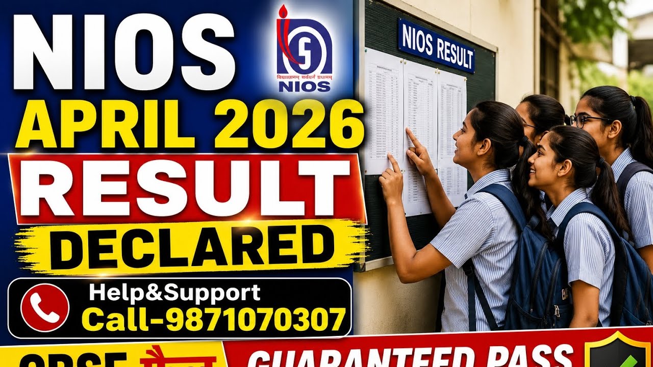 Nios Result. Nios April 2026 exam result announced. Nios admission. Help-9871070307 