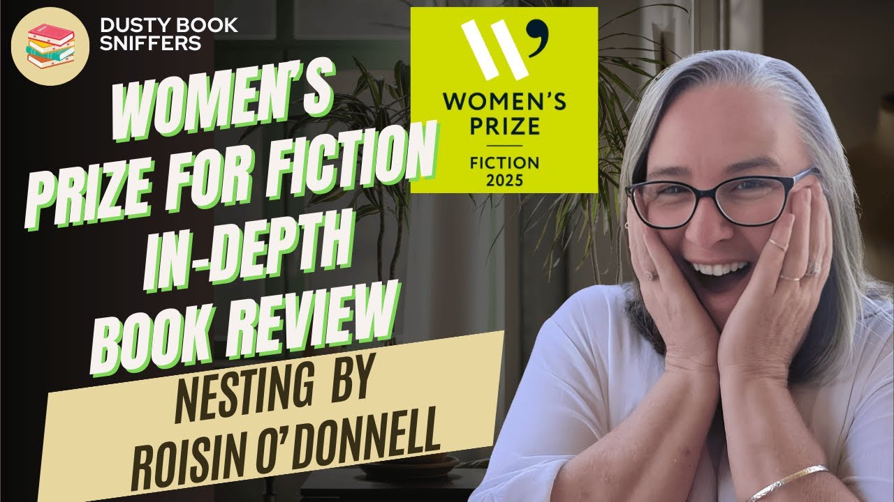 📚✨Women's Prize for Fiction 2025 In-Depth Book Review | Nesting by Roisin O'Donnell ✨📚