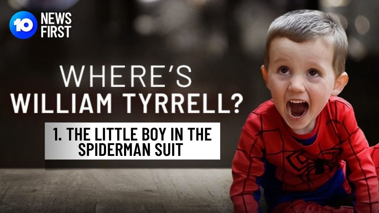 Where's William Tyrrell | Ep. 1 | The Little Boy In The Spiderman Suit