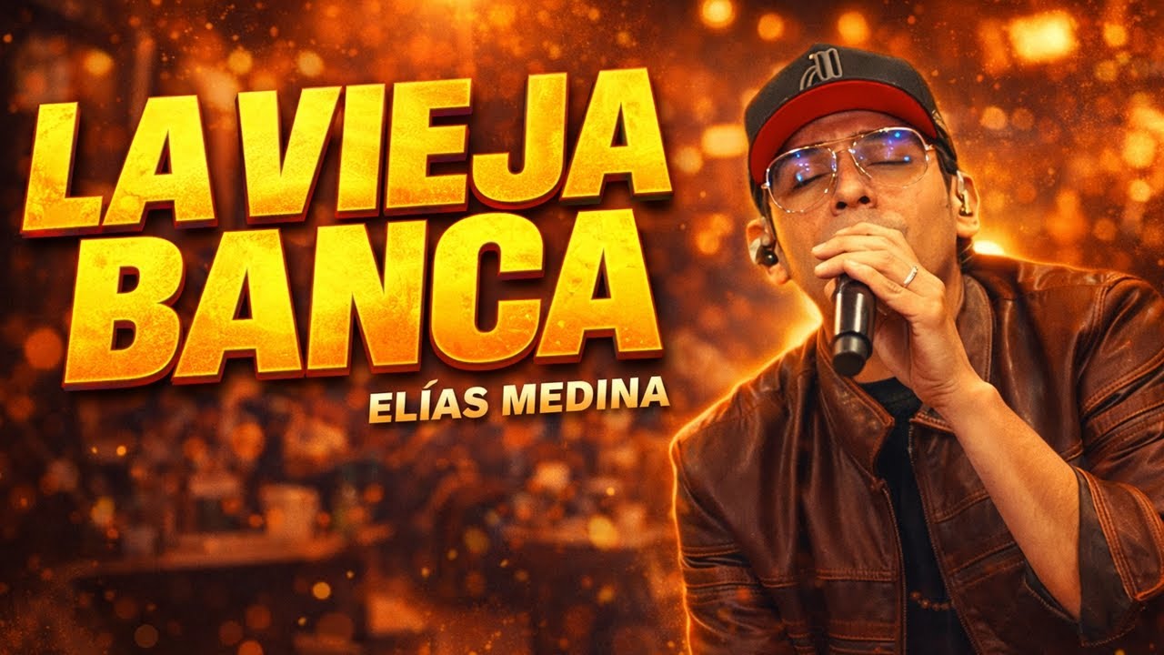 Elías Medina - La Vieja Banca (Video Oficial) PEDA DE VATOS.
