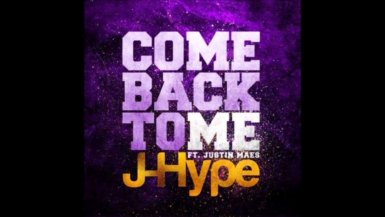 J-Hype - Come Back To Me ft. Justin Maes (Instrumental Version)