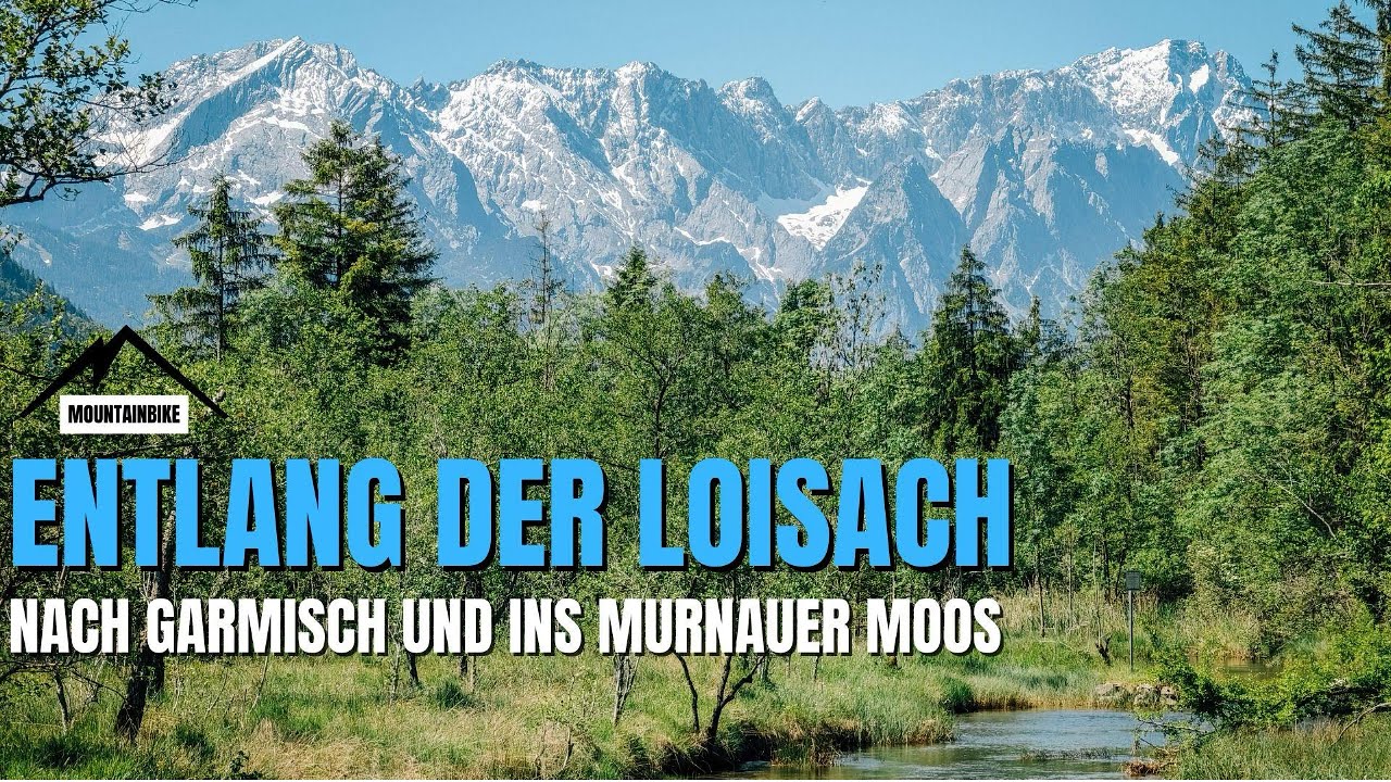 🚵 MTB-Tour - Entlang der Loisach - Nach Garmisch und durchs Murnauer Moos #mtb #garmisch #bayern