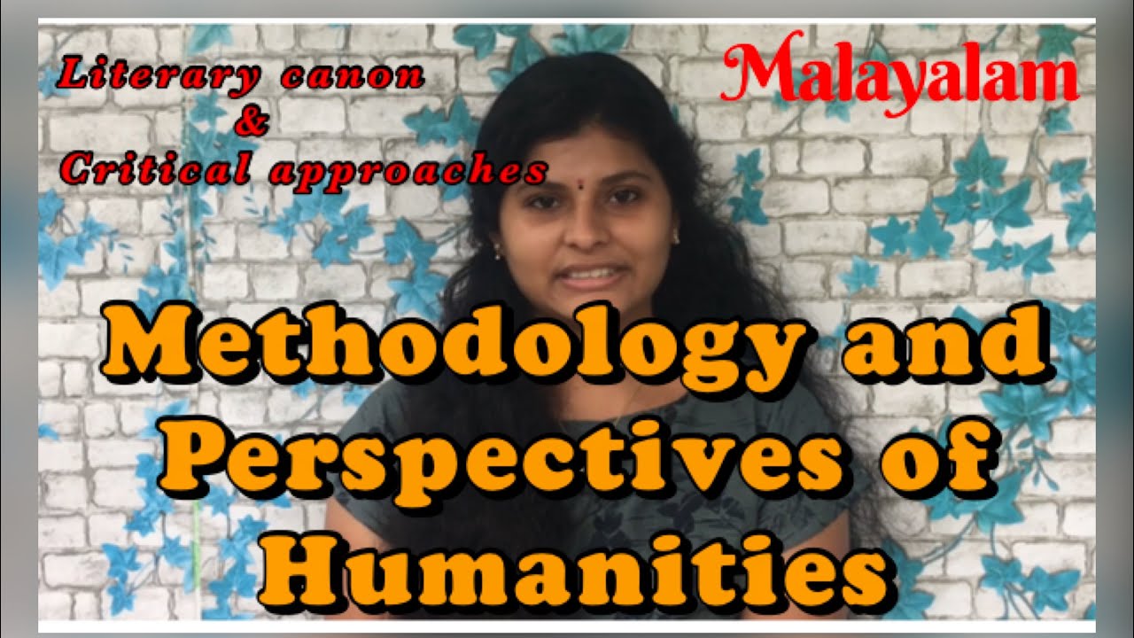 Methodology and perspectives of humanities in malayalam explanation