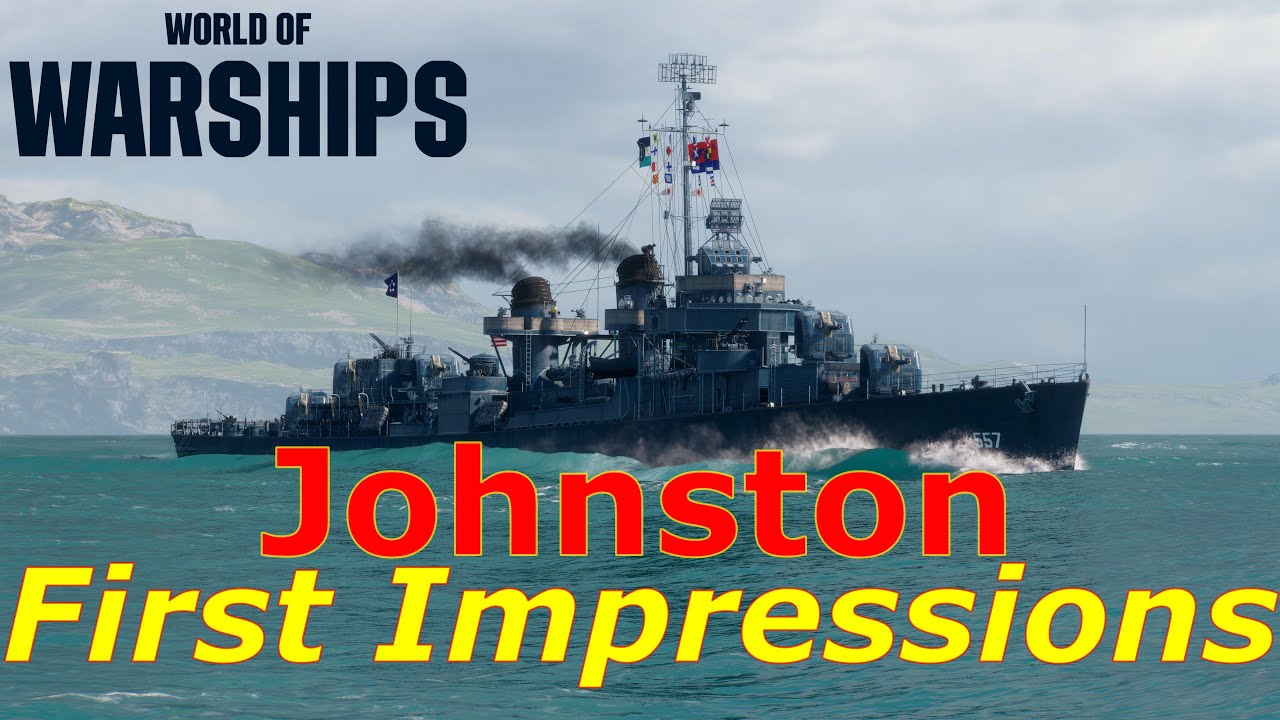 World of Warships- Johnston First Impressions: Just Another Fletcher? Or Something Special?