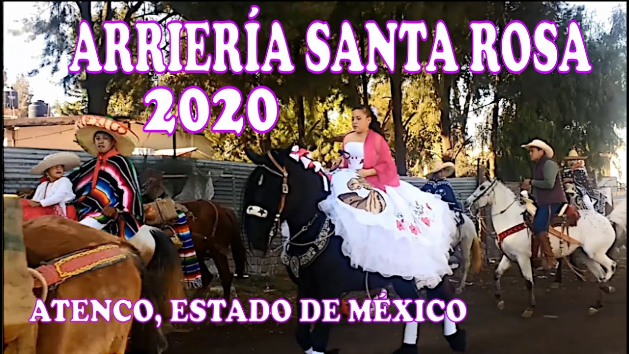 Arrier&iacute;a Santa Rosa 2020, Atenco