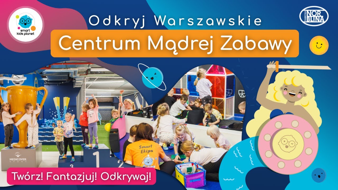 Smart Kids Planet - odkryj Centrum Mądrej Zabawy w Warszawie!