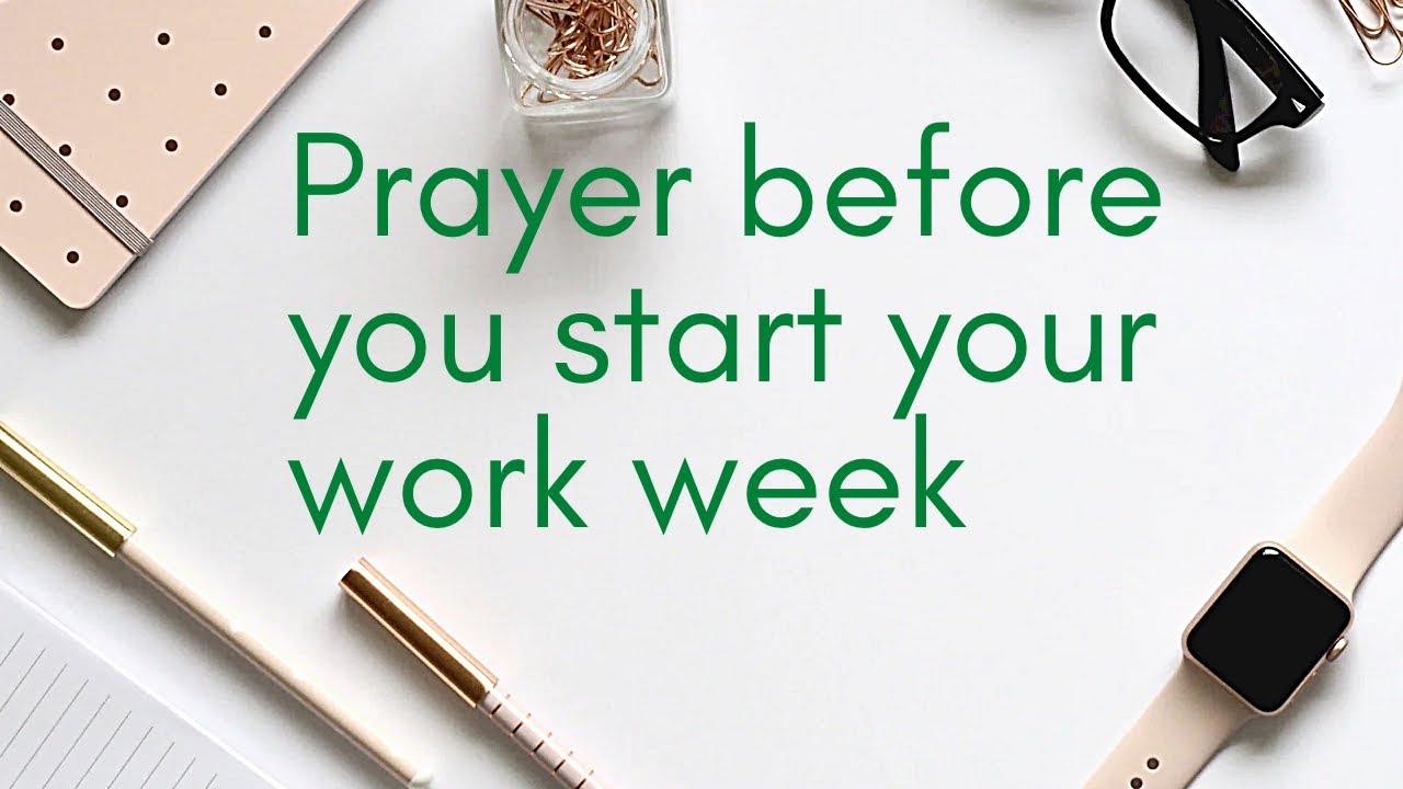 Pray This Prayer Before You Start Your Work Week