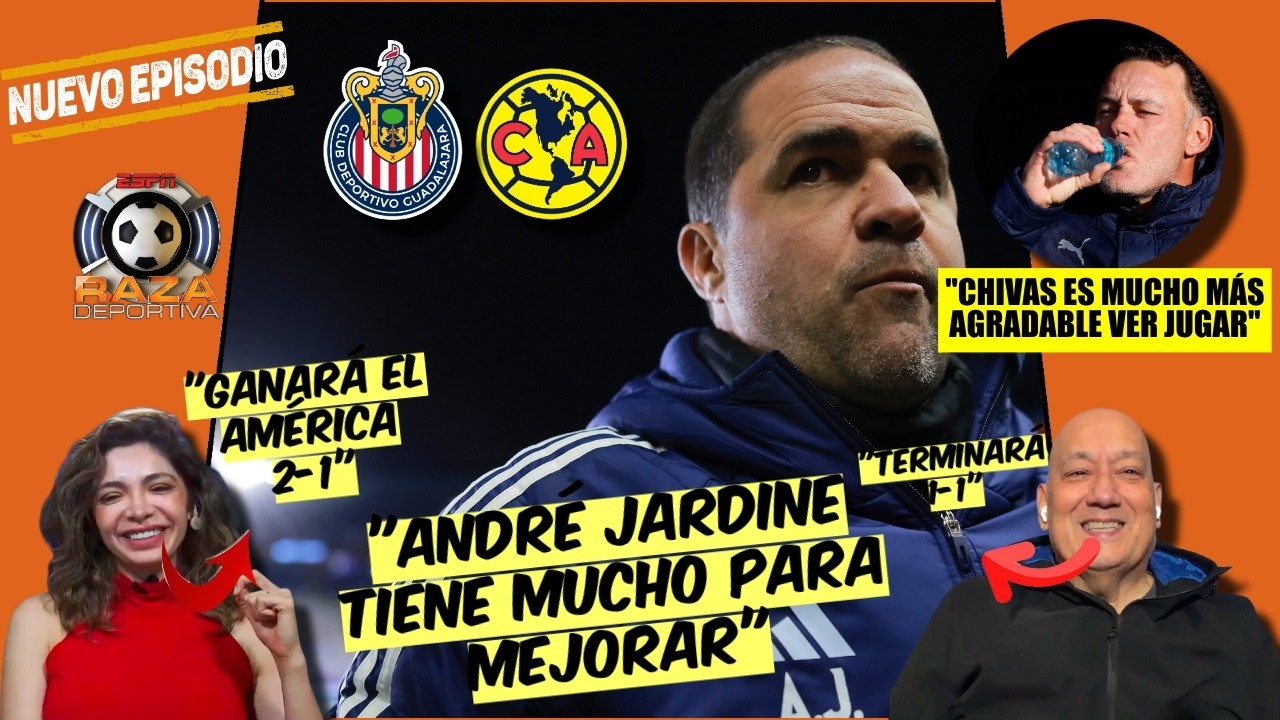 CHIVAS vs AMÉRICA será un CLÁSICO PAREJO como lo es SIEMPRE. NO será una GOLEADA | Raza Deportiva