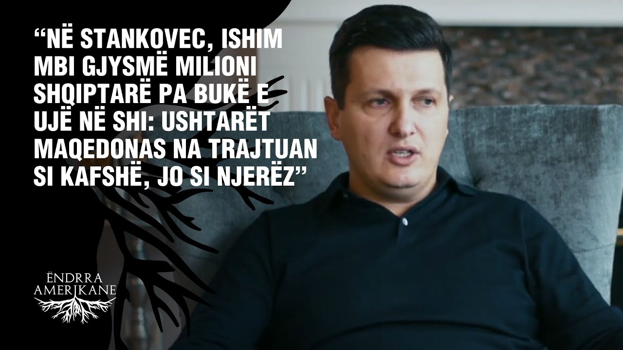 Në Stankovec, ishim mbi gjysmë milioni shqiptarë pa bukë e ujë në shi...