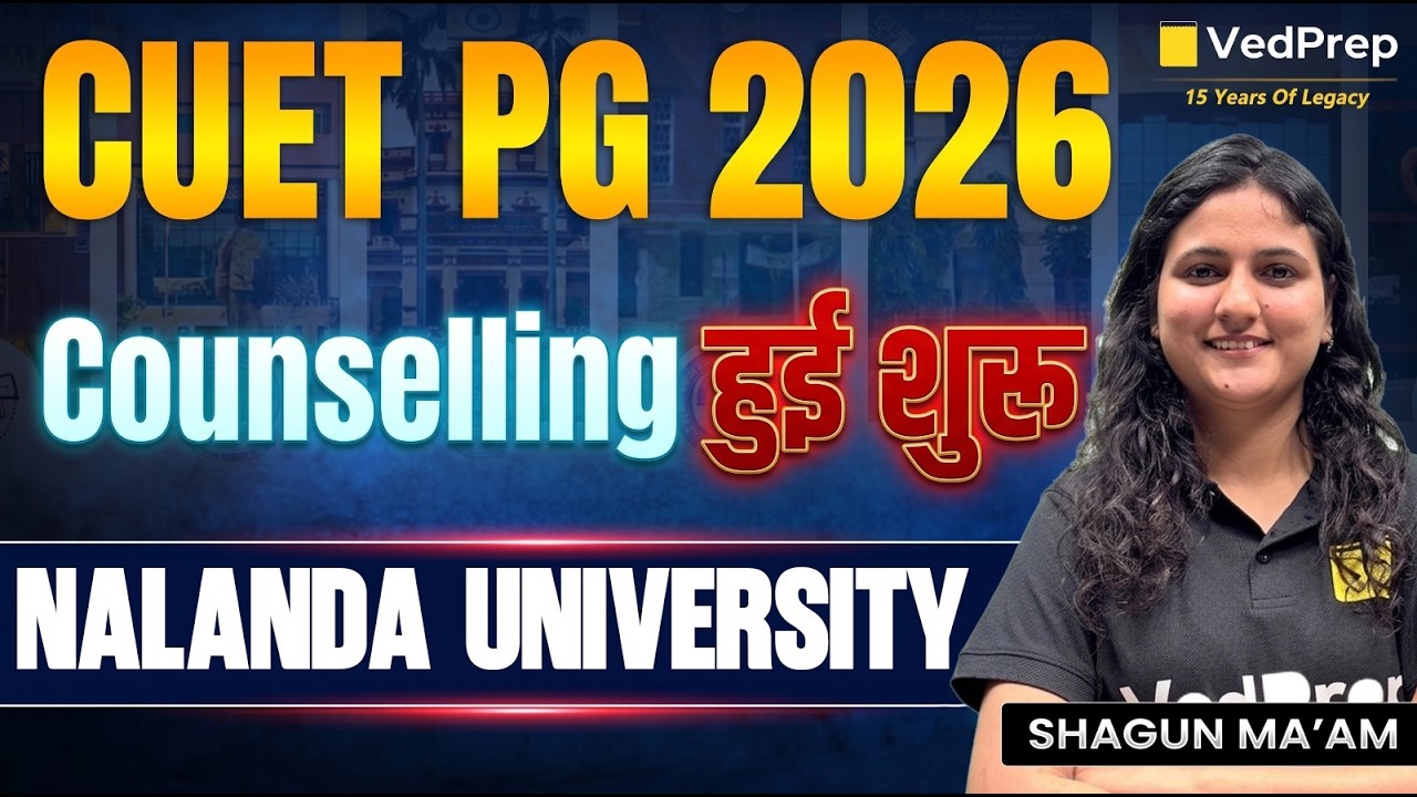 CUET PG 2026 Counselling Open 🔥 Nalanda University Admission Process | VedPrep CUET PG