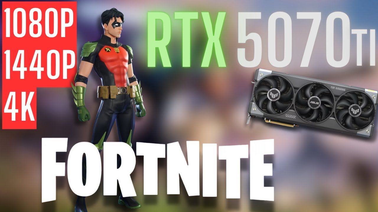 RTX 5070 Ti | Fortnite | 1080p, 1440p, 4K