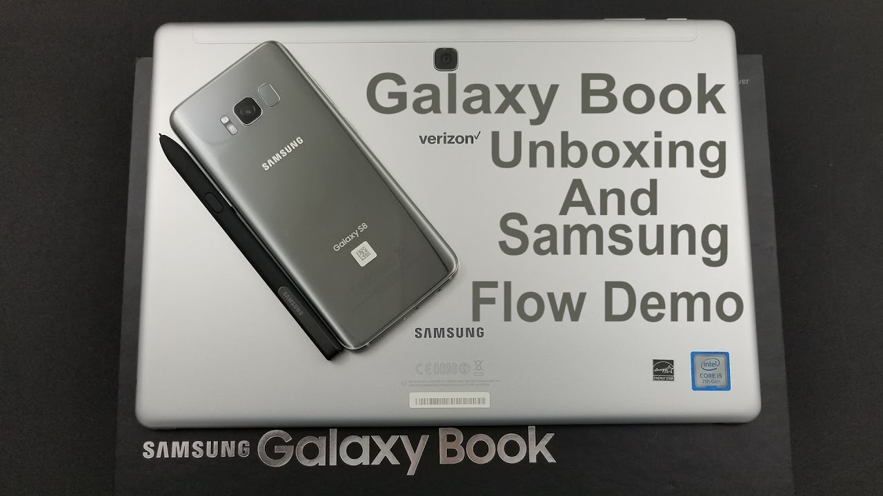 Samsung Galaxy Book 12 LTE Unboxing and Samsung Flow Demo with S8 #verizon