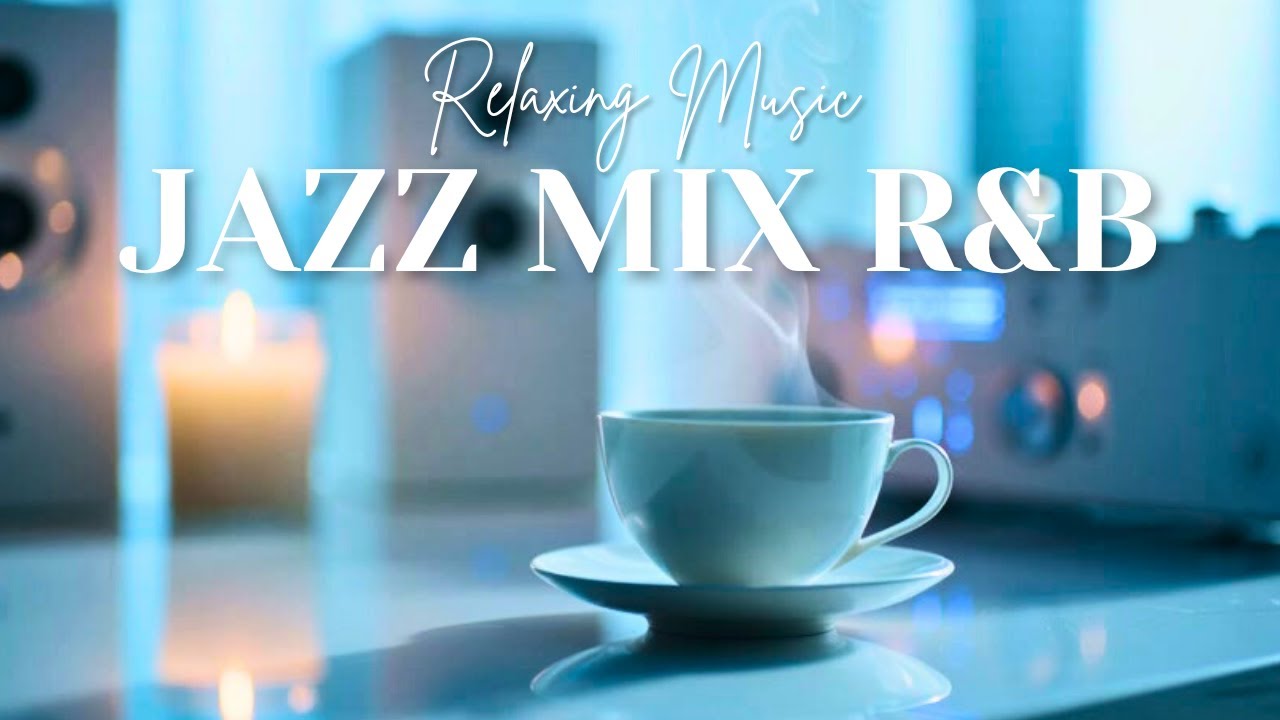 Smooth Jazz x R&B Grooves | Relaxing Instrumental Mix for Daily Focus