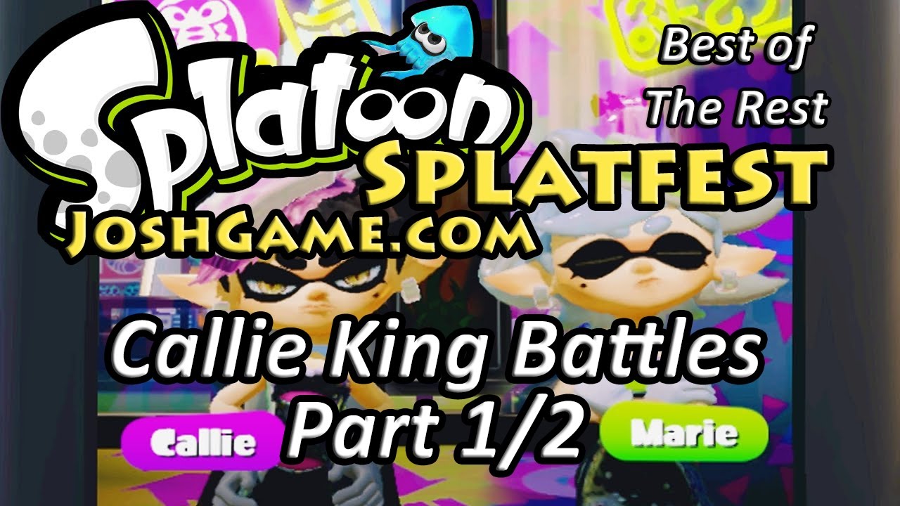 4 x Callie vs Marie Splatfest King Gameplay Part 1/2 (Best of Rest)