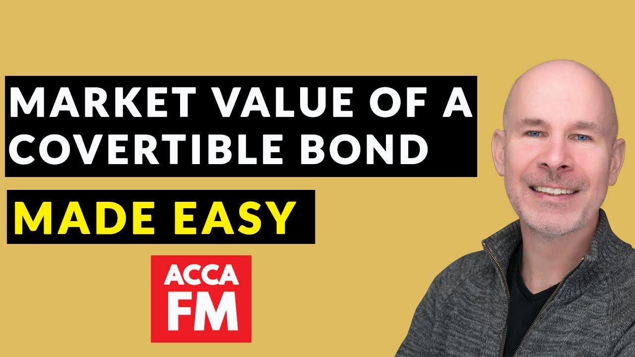Market Value of a Convertible Bond MADE EASY | ACCA FM Help