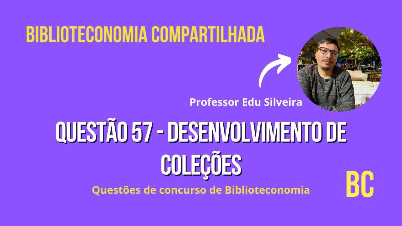 Questões de concurso de Biblioteconomia - Questão 57 - Desenvolvimento de Coleções