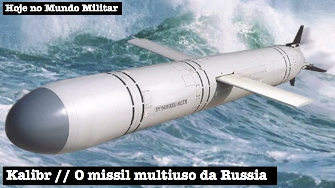 Kalibr, o missil multiuso da Russia