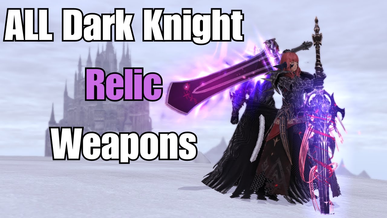 FFXIV | All Dark Knight Relic Weapons