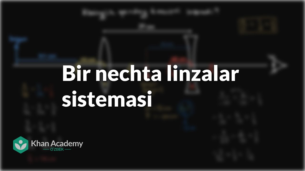 Bir nechta linzalar sistemasi | Geometrik optika | Fizika