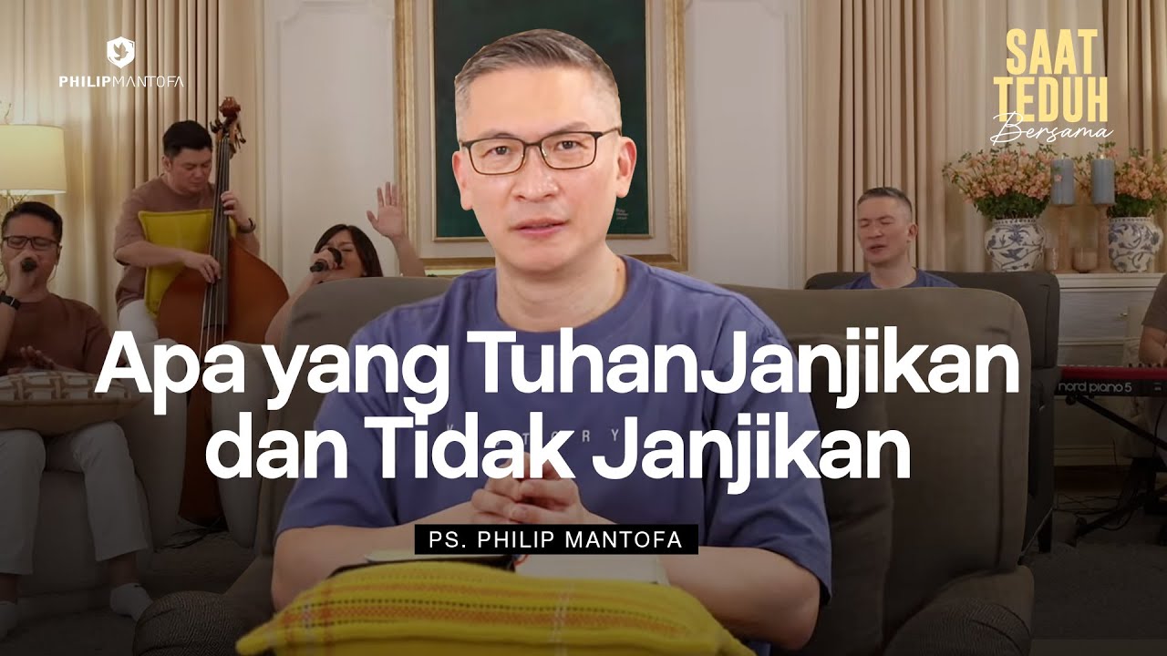 APA YANG TUHAN JANJIKAN DAN TIDAK JANJIKAN - Saat Teduh Bersama | 1 Okt 25 (Official Philip Mantofa)
