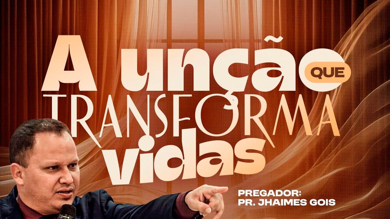 1°DIA CAMPANHA A UNÇÃO QUE TRASFORMA VIDAS - Pr. Jhaimes Gois - 13/03/26