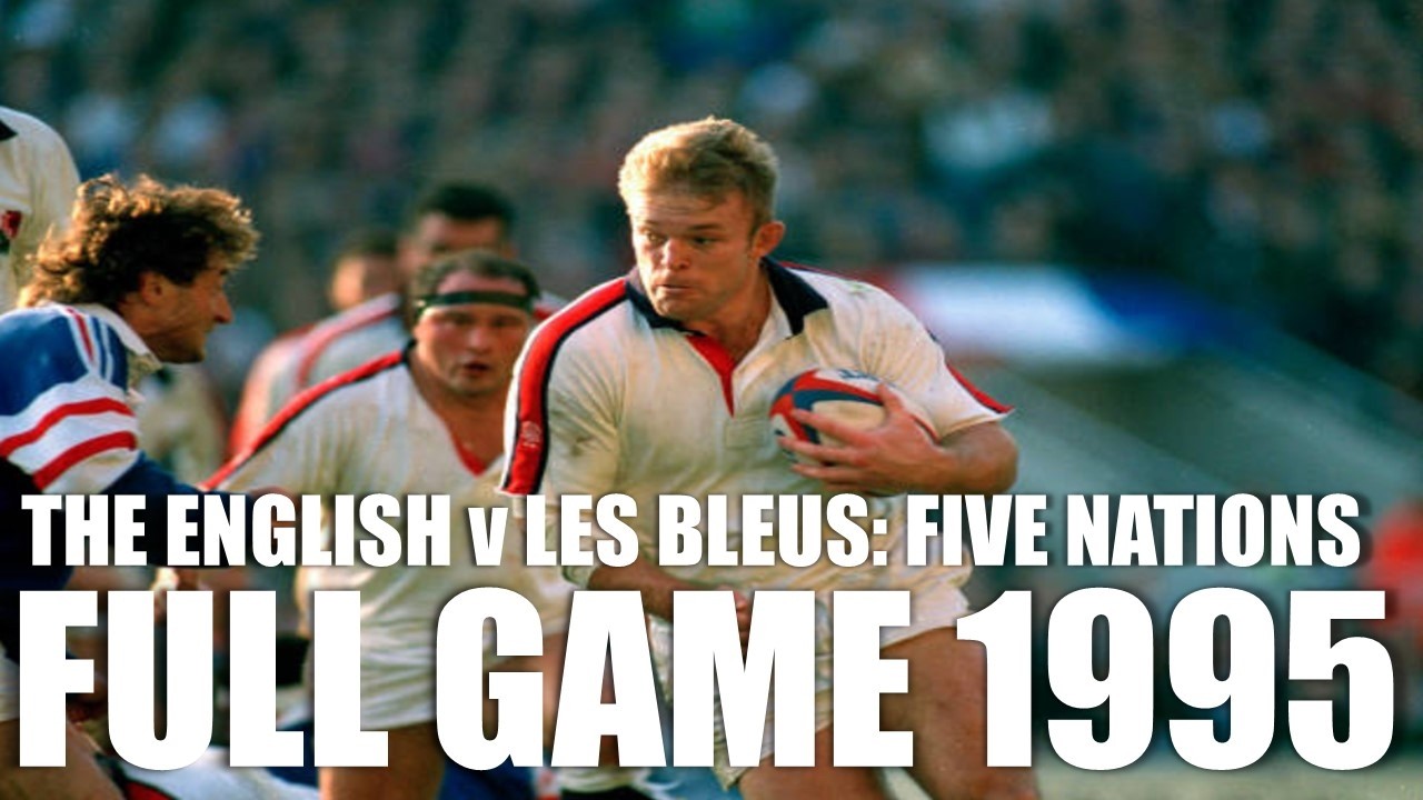 England v France | 1995 Five Nations | Full Game