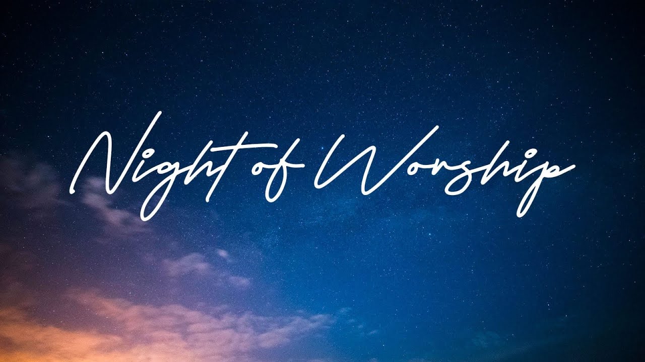 Night of Worship | Spring 2022