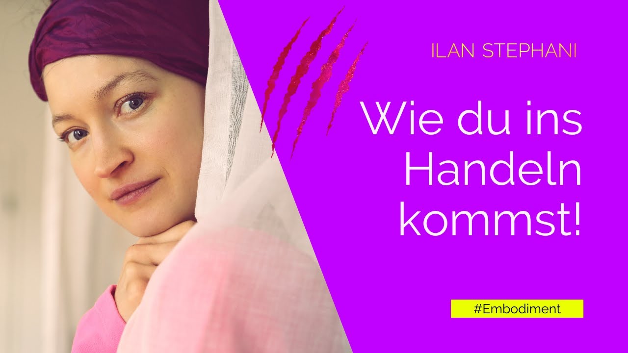 Wie du ins Handeln kommst! #Embodiment