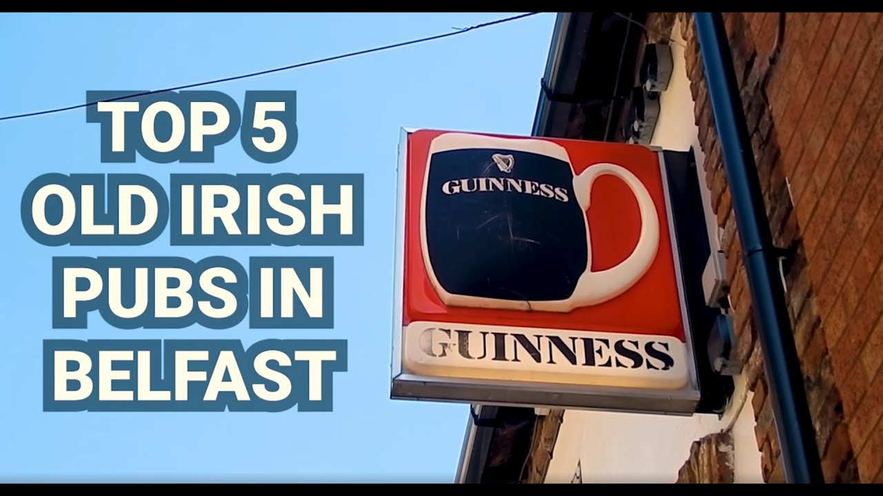 Top 5 Old Irish Pubs in Belfast