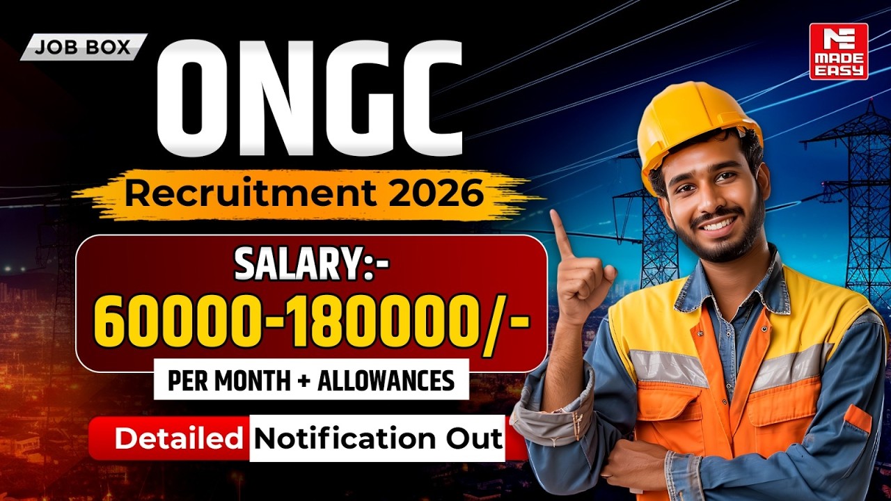 ONGC Recruitment 2026 | Detailed Notification Out | Salary, Vacancy, Selection Process and More!