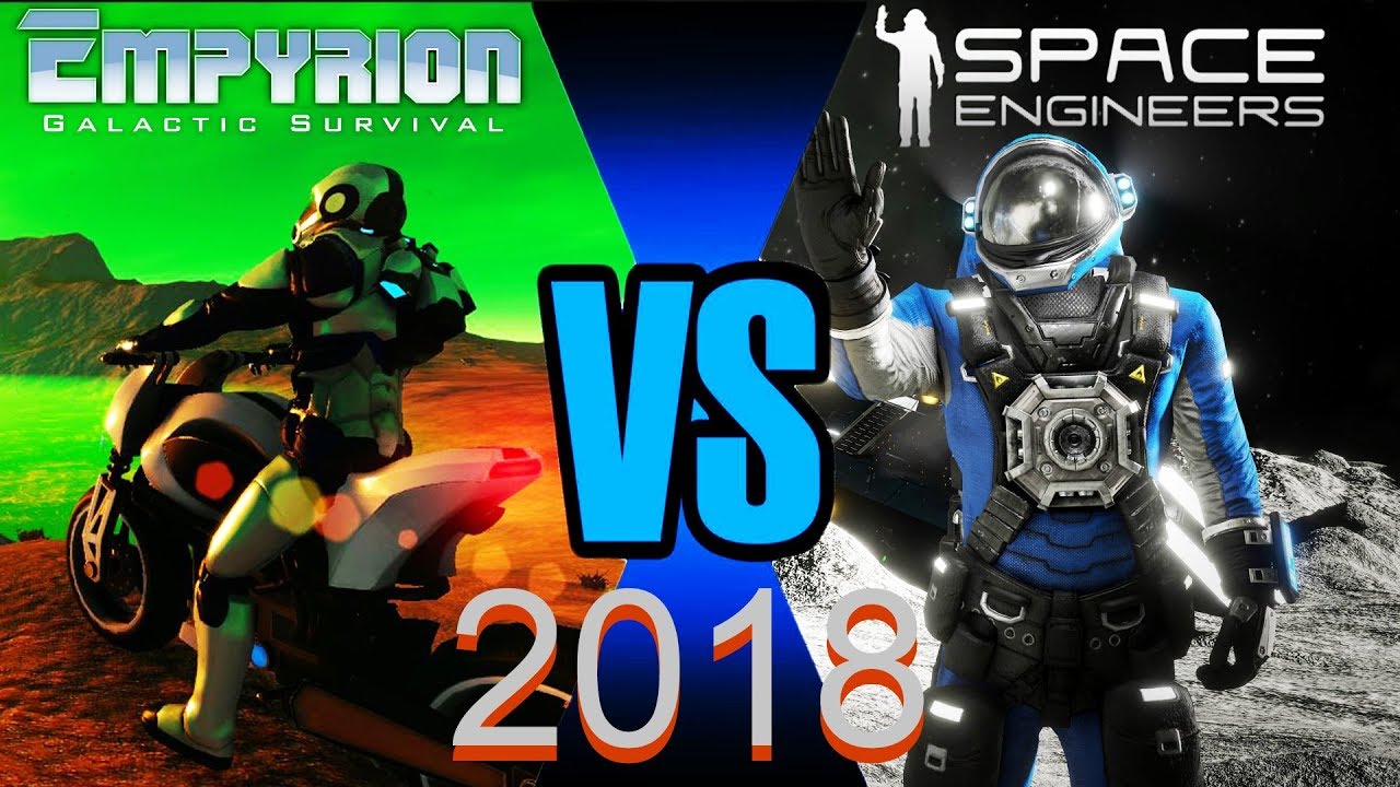 Space engineers VS Empyrion galactic survival in 2018 ( In depth comparison )