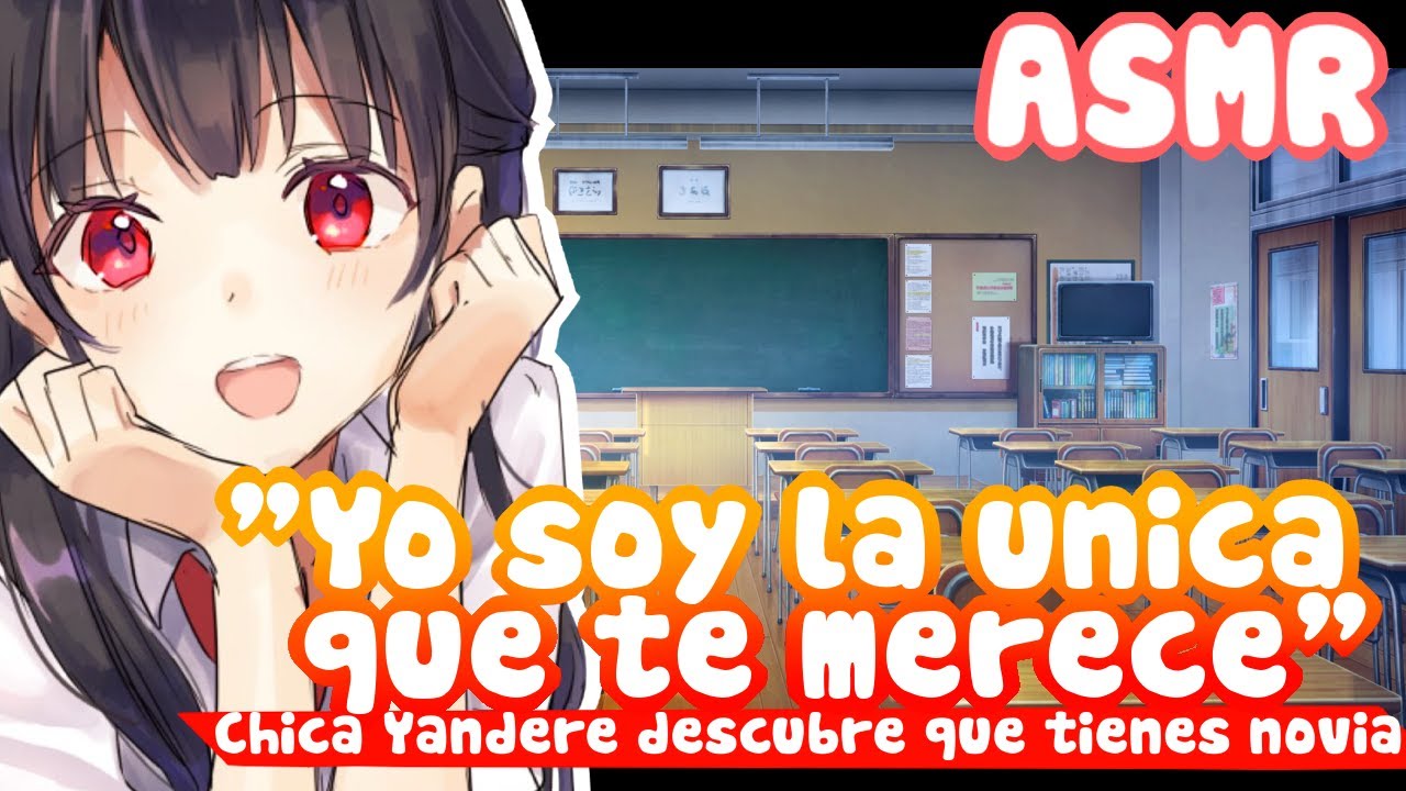 -Yo soy la única que te merece- Chica Yandere descubre que tienes novia  |ASMR Roleplay [Español]