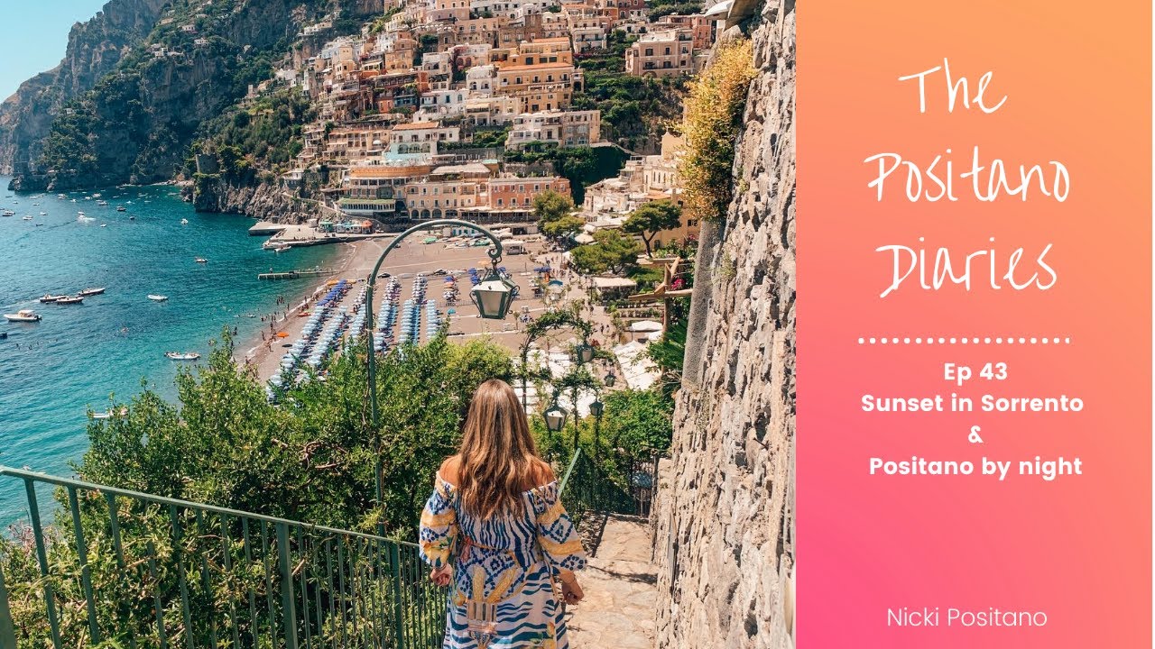 THE POSITANO DIARIES - EP 43 Sunset in Sorrento & Positano by Night
