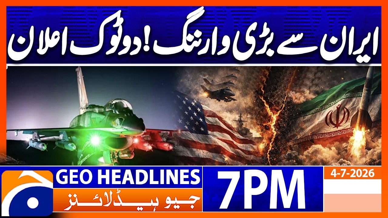 IRAN Issues Warning..!! - Latest Updates | 7PM Headlines Geo News (4th July 2026)