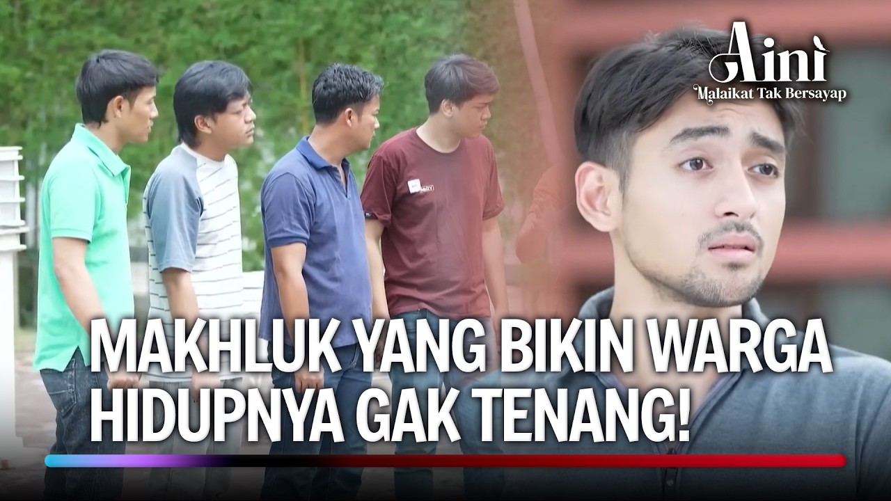 Warga Resah Lagi, Ada T3rr0r Baru Yang Menyerang | Aini Malaikat Tak Bersayap Ep 218 (1/5)