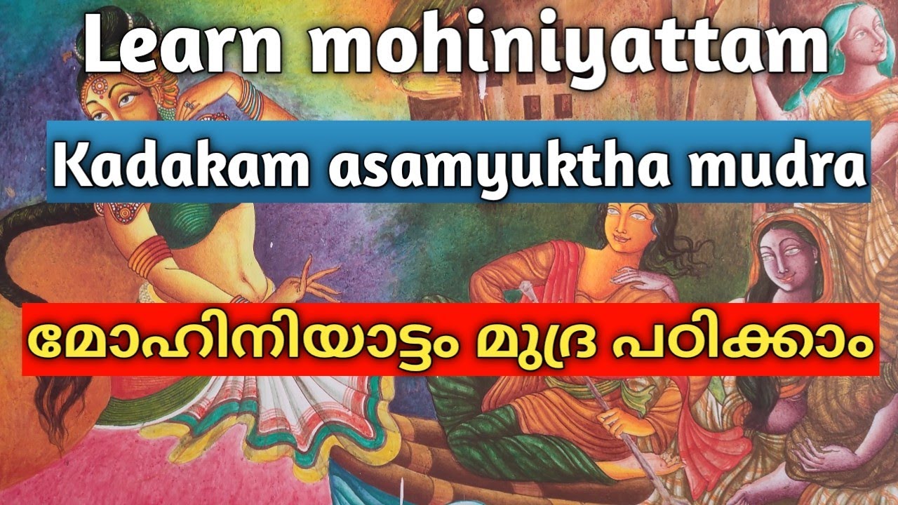 kadakam asamyuktha /Mohiniyattam viniyogam