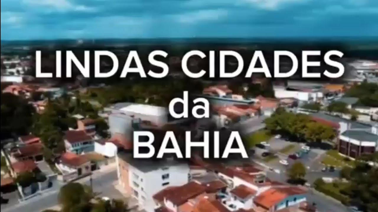 CONHEÇA ESSAS LINDAS CIDADES DA BAHIA 