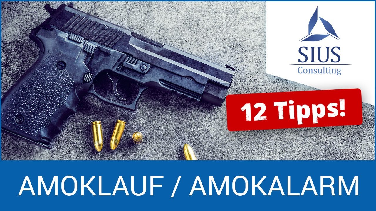 12 Tipps bei einem Amoklauf/Amokalarm - Verhalten bei einem Amoklauf/Amokalarm (SIUS Consulting)