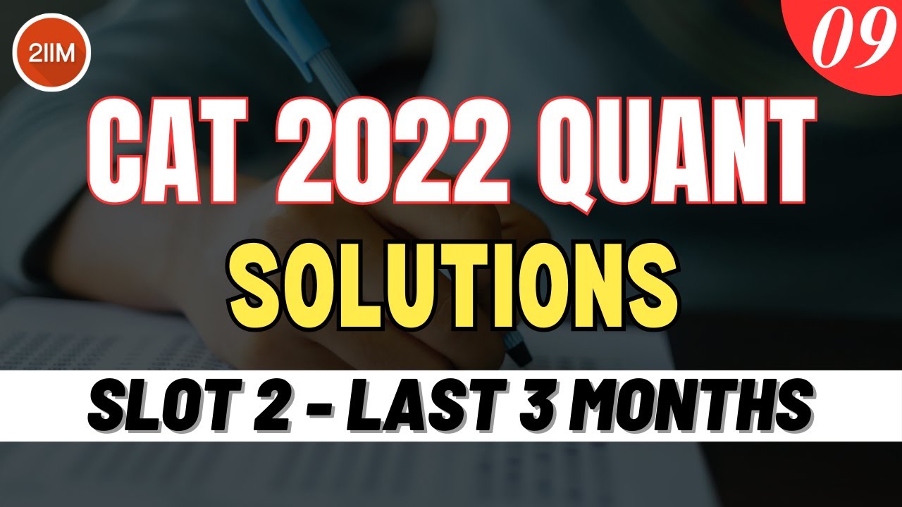 CAT 2022 Slot 2 Quant Solutions | Last 3 Months | Question & Answer | CAT 2022 Prep