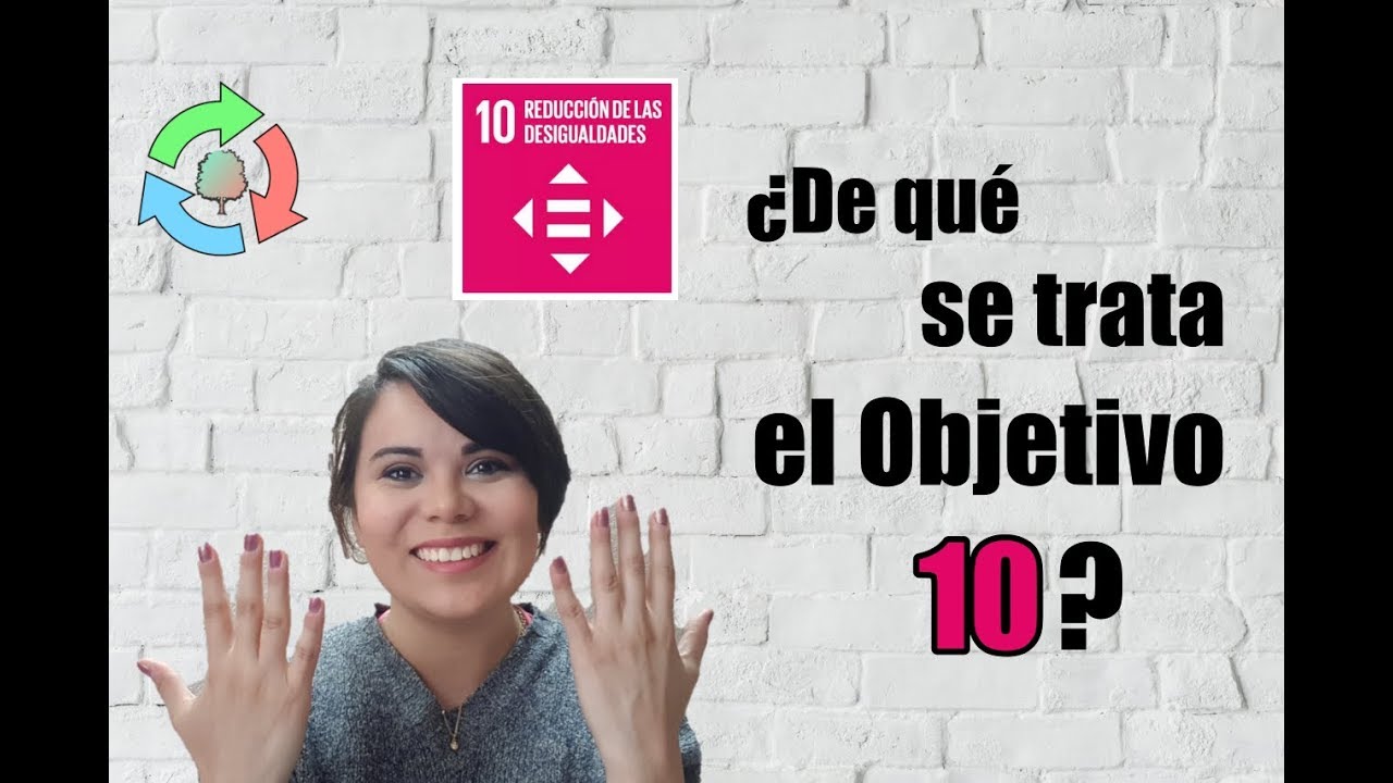 ¿De qué se trata el Objetivo 10- Reducción de las Desigualdades? - Objetivos Desarrollo Sostenible