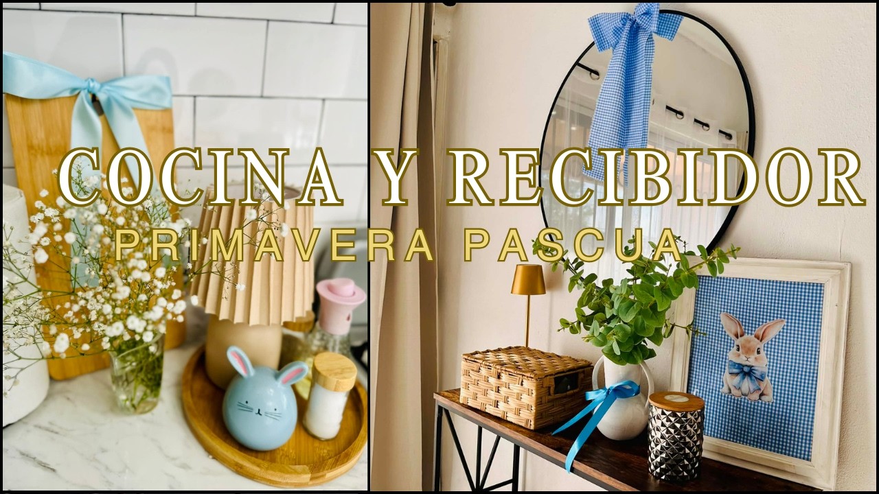 COCINA Y RECIBIDOR para primavera pascua// CASA PEQUEÑA🐇🩵✨ #casainfonavit #pascua 