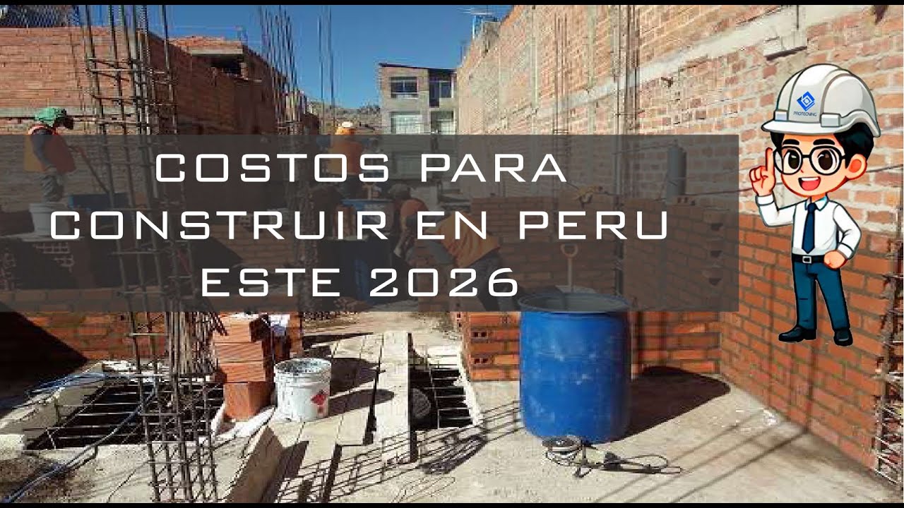 COSTOS PARA CONSTRUIR TU CASA EN PERU 2026