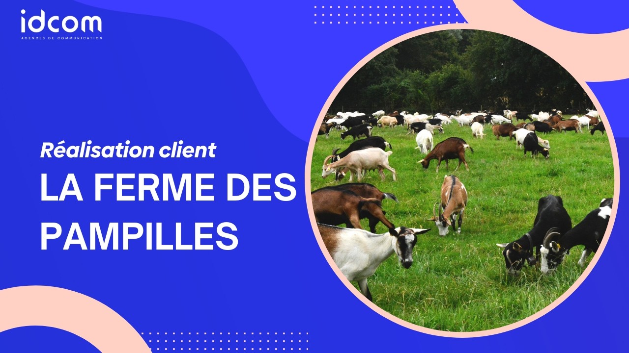 Vidéo d'entreprise LA FERME DES PAMPILLES par IDCOM Agence de communication