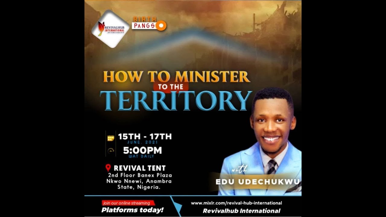 HOW TO MINISTER TO THE TERRITORY ( DAY 2 ) || BIRTH PANGS || APST. EDU UDECHUKWU || 16-06-21
