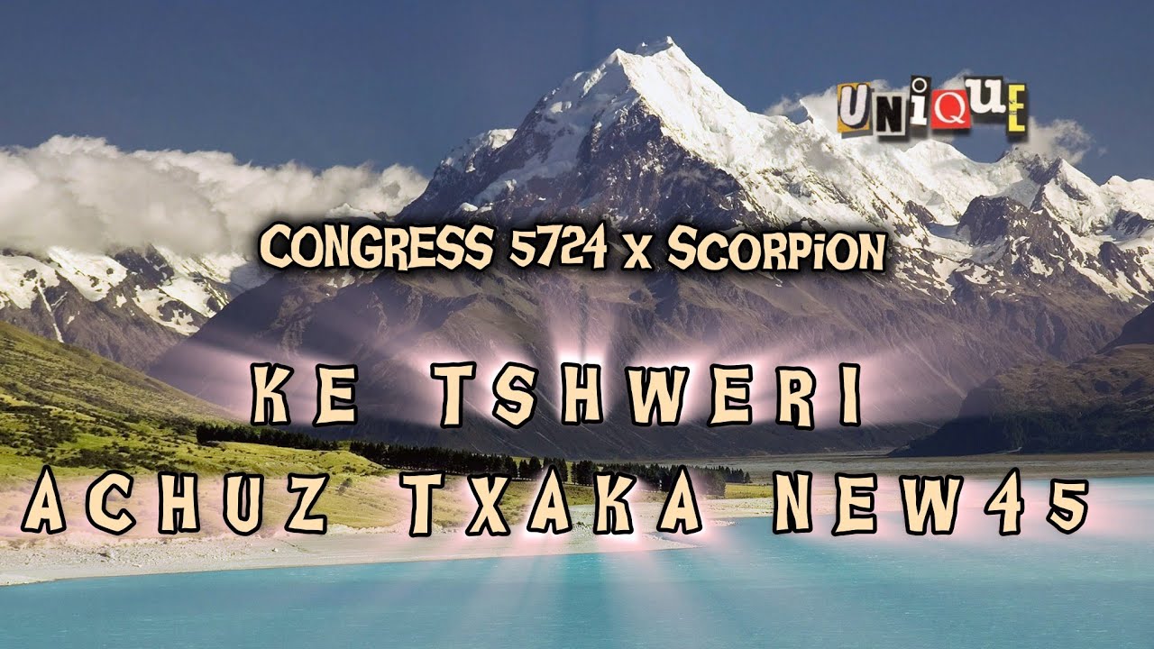 KE TSHWERI ACHUZ TXAKA NEW45 ! CONGRESS 5724 X SCORPION