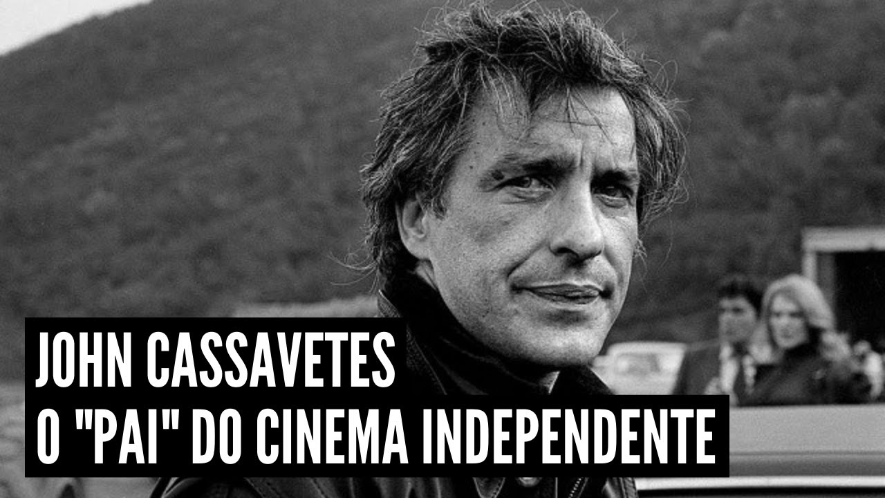 O cinema independente de John Cassavetes