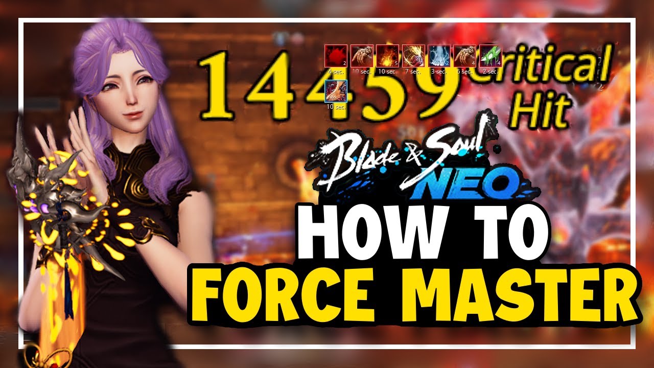 [BNS Neo] Руководство для начинающих по Force Master - ПАТЧ К ЗАПУСКУ NA/EU!!