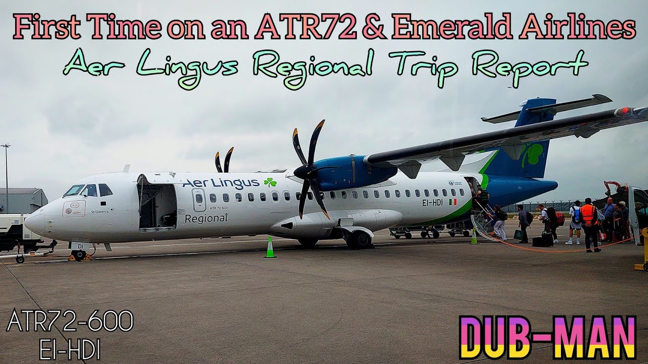 Trip Report ✈️ First Time on ATR72 & Emerald || Aer Lingus Regional || ATR72-600 (EI-HDI) || DUB-MAN