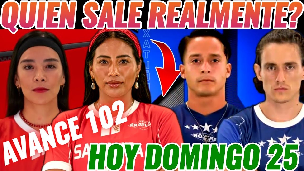 #exatlón AVANCE CAPITULO 102 ⚠️¿QUIEN SALE ELIMINADO REALMENTE?⚠️HOY DOMINGO 25 ENERO